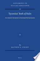 Tyconius' Book of Rules : An Ancient Invitation to Ecclesial Hermeneutics /