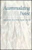 Accommodating protest : working women, the new veiling, and change in Cairo /