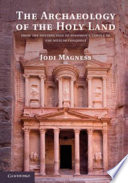 The archaeology of the Holy Land : from the destruction of Solomon's Temple to the Muslim conquest /