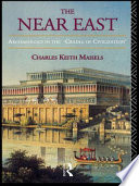 The Near East : archaeology in the "Cradle of Civilization" /
