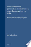 Les conditions de pénétration et de diffusion des cultes égyptiens en Italie /