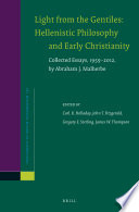Light from the Gentiles : Hellenistic philosophy and early Christianity : collected essays, 1959-2012 /