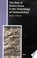 The Role of Divine Grace in the Soteriology of Śaṃkarācārya.