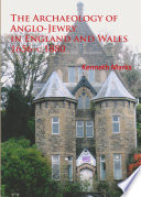 The archaeology of Anglo-Jewry in England and Wales 1656-c.1880 /