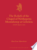 The reliefs of the chapel of Nebhepetre Mentuhotep at Gebelein (CGT 7003/1-277) /