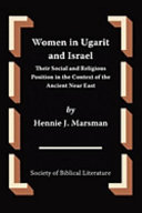Women in Ugarit and Israel : their social and religious position in the context of the ancient Near East /