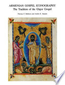 Armenian gospel iconography : the tradition of the Glajor Gospel /