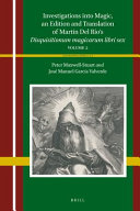 Investigations into Magic, an Edition and Translation of Martín Del Río's Disquisitionum magicarum libri sex : Volume 2 /