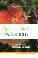 Speculative evaluations : essays on a pluralistic universe /