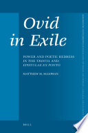 Ovid in exile  : power and poetic redress in the Tristia and Epistulae ex Ponto /