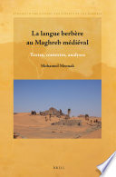 La langue berbère au Maghreb médiéval : textes, contextes, analyses /