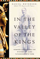In the valley of the kings : Howard Carter and the mystery of King Tutankhamun's tomb /