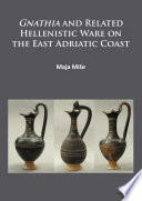 Gnathia and related Hellenistic ware on the east Adriatic coast /