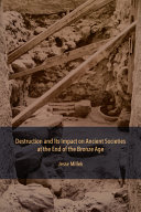 Destruction and its impact on ancient societies at the end of the Bronze Age /