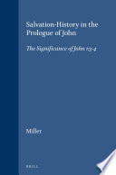 Salvation-history in the prologue of John : the significance of John 1:3-4 /