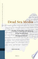 Dead Sea media : orality, textuality and memory in the scrolls from the Judean desert /