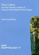Rishi coffins and the funerary culture of second intermediate period Egypt /