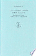 Conversion to Islam in the Balkans : Kisve Bahası Petitions and Ottoman Social Life, 1670-1730 /