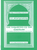 The vagaries of the Qaṣīdah : the tradition and practice of early Arabic poetry /