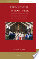 From Easter to Holy Week : the paschal mystery and liturgical renewal in the twentieth century /