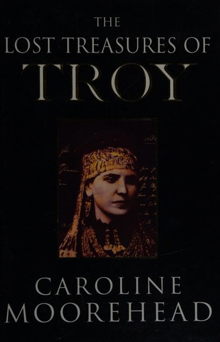 The lost treasures of Troy /