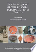 La céramique du groupe épiscopal d'Aradi/Sidi Jdidi (Tunisie) /