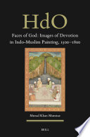 Faces of God:Images of Devotion in Indo-Muslim Painting, 1500-1800 /