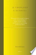 Is theology a science? the nature of the scientific enterprise in the scientific theology of Thomas Forsyth Torrance and the anarchic epistemology of Paul Feyerabend /