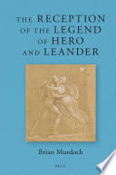 The reception of the legend of Hero and Leander /