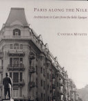 Paris along the Nile : architecture in Cairo from the Belle Epoque /