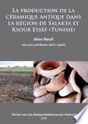 La production de la céramique antique dans la région de Salakta et Ksour Essef (Tunisie) /