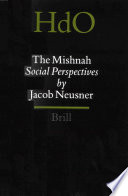 The Mishnah : social perspectives /