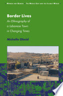 Border Lives: An Ethnography of a Lebanese Town in Changing Times /