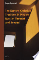 The Eastern Christian Tradition in Modern Russian Thought and Beyond /
