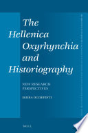 The Hellenica Oxyrhynchia and historiography : new research perspectives /