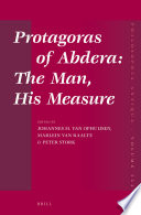Protagoras of Abdera : the man, his measure.