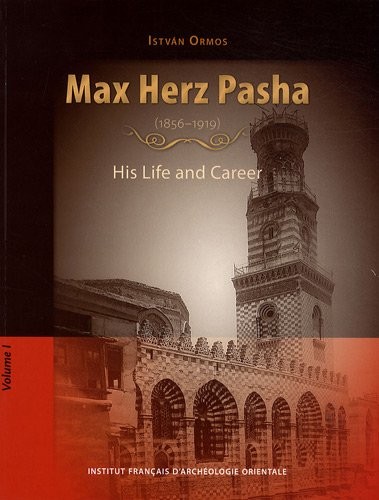 Max Herz Pasha 1856-1919 : his life and career /