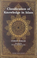 Classification of knowledge in Islam : a study in Islamic philosophies of science /