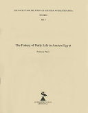 The pottery of daily life in Ancient Egypt /