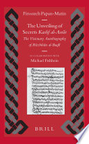 The Unveiling of Secrets (Kashf al-Asrār) : The Visionary Autobiography of Rūzbihān al-Baqlī (1128-1209 A.D.) /