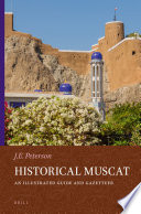 Historical Muscat  : an illustrated guide and gazetteer /
