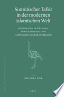 Sunnitischer Tafsir in der modernen islamischen Welt : akademische Traditionen, Popularisierung und nationalstaatliche Interessen /