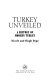Turkey unveiled : a history of modern Turkey /