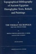 Topographical bibliography of ancient Egyptian hieroglyphic texts, reliefs, and paintings /