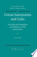 Cretan sanctuaries and cults : continuity and change from Late Minoan IIIC to the Archaic period /