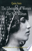 The liberation of women : and, The new woman : two documents in the history of Egyptian feminism /