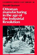 Ottoman manufacturing in the age of the Industrial Revolution /