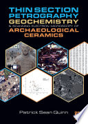 Thin section petrography, geochemistry & scanning electron microscopy of archaeological ceramics /