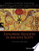 Exploring religion in ancient Egypt /