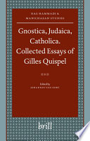 Gnostica, Judaica, Catholica  : collected essays of Gilles Quispel /